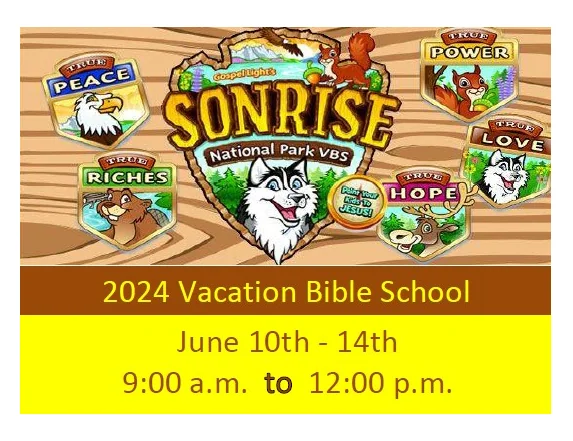 2024 Vacation Bible School will be held June 10 to June 14, from 9 am to 10 pm.